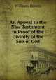 An Appeal to the New Testament in Proof of the Divinity of the Son of God, William Dawes 