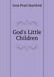 God's Little Children, Ione Pratt Hartford 