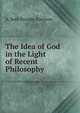 The Idea of God in the Light of Recent Philosophy, A. Seth Pringle-Pattison 