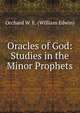 Oracles of God: Studies in the Minor Prophets, Orchard W. E. (William Edwin) 