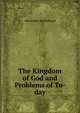 The Kingdom of God and Problems of To-day, Alexander Sutherland 