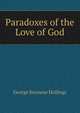 Paradoxes of the Love of God, George Seymour Hollings 