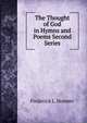 The Thought of God in Hymns and Poems Second Series, Frederick L. Hosmer 