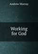 Working for God, Andrew Murray 