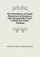 The Providence of Good: Protection in Business, "The Household of God", "I Shall Not Want", "Healing, Christian Sc Science Publishing Society 