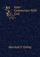 Inter-Communion With God, Marshall P. Talling 