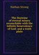 The Doctrine of eternal misery reconcilable with the infinite benevolence of God: and a truth plain, Nathan Strong 