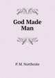 God Made Man, P. M. Northcote 