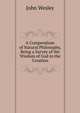 A Compendium of Natural Philosophy, Being a Survey of the Wisdom of God in the Creation, John Wesley 