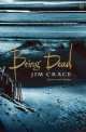 NA:Crace J:BEING DEAD, Jim Crace 