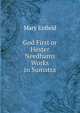 God First or Hester Needhams Works in Sumatra, Mary Enfield 