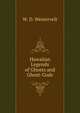 Hawaiian Legends of Ghosts and Ghost-Gods, W. D. Westervelt 
