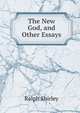 The New God, and Other Essays, Ralph Shirley 