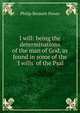 I will: being the determinations of the man of God, as found in some of the 'I wills' of the Psal, Philip Bennett Power 