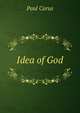 Idea of God, Paul Carus 