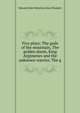 Five plays: The gods of the mountain, The golden doom, King Argimenes and the unknown warrior, The g, Edward John Moreton Drax Plunkett 