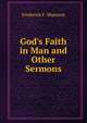 God's Faith in Man and Other Sermons, Frederick F. Shannon 