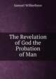 The Revelation of God the Probation of Man, Samuel Wilberforce 