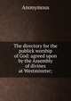 The directory for the publick worship of God: agreed upon by the Assembly of divines at Westminster;, Heinrich Kretschmayr 