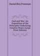 God and War: An Exposition of the Principles Underlying Creative Peace (Large Print Edition), Daniel Roy Freeman 
