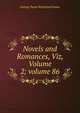 Novels and Romances, Viz, Volume 2; volume 86, George Payne Rainsford James 