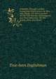 A Ramble Through London: Containing Observations On Men And Things, Viz. Some Account Of The Vast Number Of Foreigners And Their Behaviour. Of The Scotch, Irish, And Welsh, True-born Englishman 
