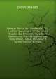 Several Tracts, by . John Hales, Viz. I. of the Sacrament of the Lord's Supper &c. Preceded By a Tract Concerning the Sin Against the Holy Ghost. . Laud, Occasion'd by His Tract of Schism, John Hales 