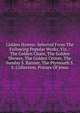 Golden Hymns: Selected From The Following Popular Works, Viz. : The Golden Chain, The Golden Shower, The Golden Censer, The Sunday S. Banner, The Plymouth S. S. Collection, Praises Of Jesus, 
