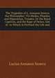 The Tragedies of L. Annaeus Seneca the Philosopher: Viz Medes, Phaedra and Hippolytus, Troades, Or the Royal Captives, and the Rape of Helen, Out of . to Which Is Prefixed the Life and, Lucius Annaeus Seneca 