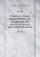 Poems in three departments: viz. childhood and youth, religious, and miscellaneous, Lucy B. b. 1833 Gregg 