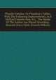 Phaedri Fabulae: Or Phaedrus's Fables, With The Following Improvements, In A Method Entirely New, Viz., The Words Of The Author Are Placed According . Beneath Every Fable (French Edition), 