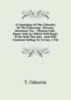 A Catalogue Of The Libraries Of The Following . Persons, Deceased, Viz. . Thomas Gale . Roger Gale &c Which Will Begin To Be Sold This Day . And Will Continue Selling To 1st Jan. 1758, T. Osborne 