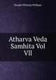 Atharva Veda Samhita Vol Vll, Dwight Whitney William. 