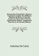 Dictionnaire Portatif Des Th?atres: Contenant L'origine Des Diff?rens Th?atres De Paris; Le Nom De Toutes Les Pi?ces Qui Y Ont ?t? Repr?sent?es Depuis . Simplement Paru Par La Vo (French Edition), Antoine De Leris 
