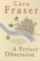 A Perfect Obsession, Caro Fraser 