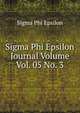 Sigma Phi Epsilon Journal Volume Vol. 05 No. 3, Sigma Phi Epsilon 