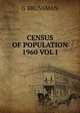 CENSUS OF POPULATION 1960 VOL I, G BRUNSMAN 