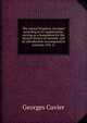 The animal kingdom, arranged according to its organization, serving as a foundation for the natural history of animals: and an introduction to comparative anatomy (Vol. 1), Cuvier Georges 