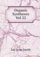 Organic Syntheses Vol 22, Lee Irvin Smith 