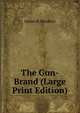 The Gun-Brand (Large Print Edition), James B. Hendryx 