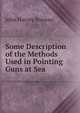 Some Description of the Methods Used in Pointing Guns at Sea, John Harvey Stevens 