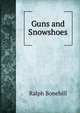Guns and Snowshoes, Ralph Bonehill 