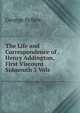 The Life and Correspondence of . Henry Addington, First Viscount Sidmouth 3 Vols, George Pellew 