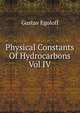 Physical Constants Of Hydrocarbons Vol IV, Gustav Egoloff 