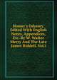 Homer's Odyssey. Edited With English Notes, Appendices, Etc. By W. Walter Merry And The Late James Riddell. Vol.i, 