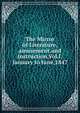 The Mirror of Literature,amusement,and Instruction.Vol.I.January to June,1847, 