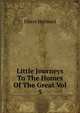 Little Journeys To The Homes Of The Great Vol 5, Hubbard Elbert 