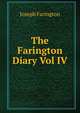 The Farington Diary Vol IV, Joseph Farington 