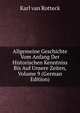 Allgemeine Geschichte Vom Anfang Der Historischen Kenntniss Bis Auf Unsere Zeiten, Volume 9 (German Edition), Karl van Rotteck 