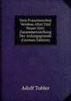 Vom Franzosischen Versbau Alter Und Neuer Zeit: Zusammenstellung Der Anfangsgrunde (German Edition), Adolf Tobler 